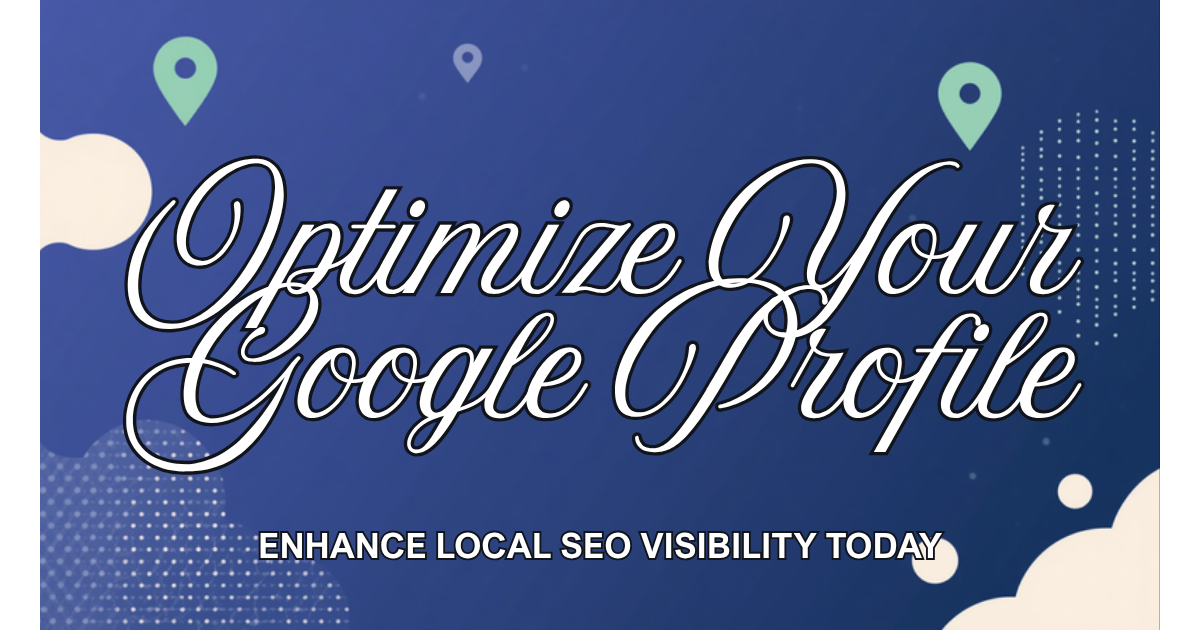 How to Optimize Your Google Business Profile (2026 Guide)