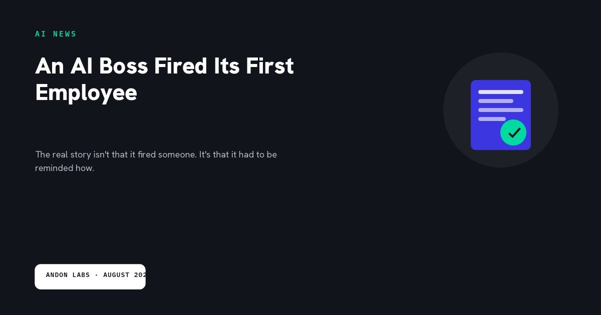 An AI Boss Fired Its First Employee (2026): What Actually Happened